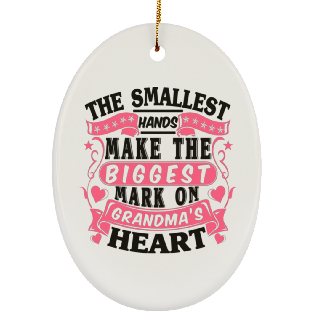 The Smallest Hands Make The Biggest Mark On Grandma's Heart - Oval Ornament