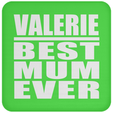 Valerie Best Mum Ever - Drink Coaster