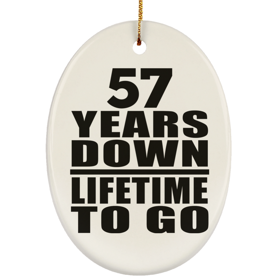 57th Anniversary 57 Years Down Lifetime To Go - Oval Ornament