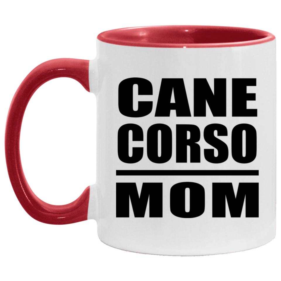 Cane Corso Mom - 11oz Accent Mug Red