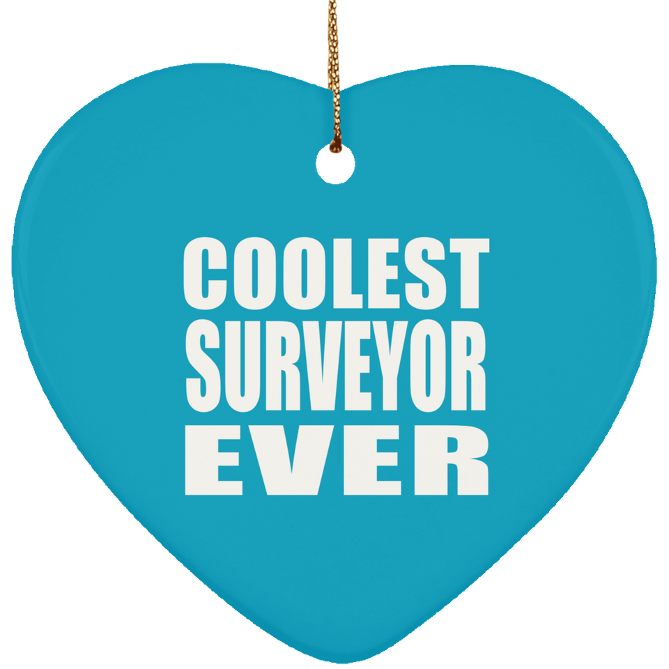 Coolest Surveyor Ever - Heart Ornament