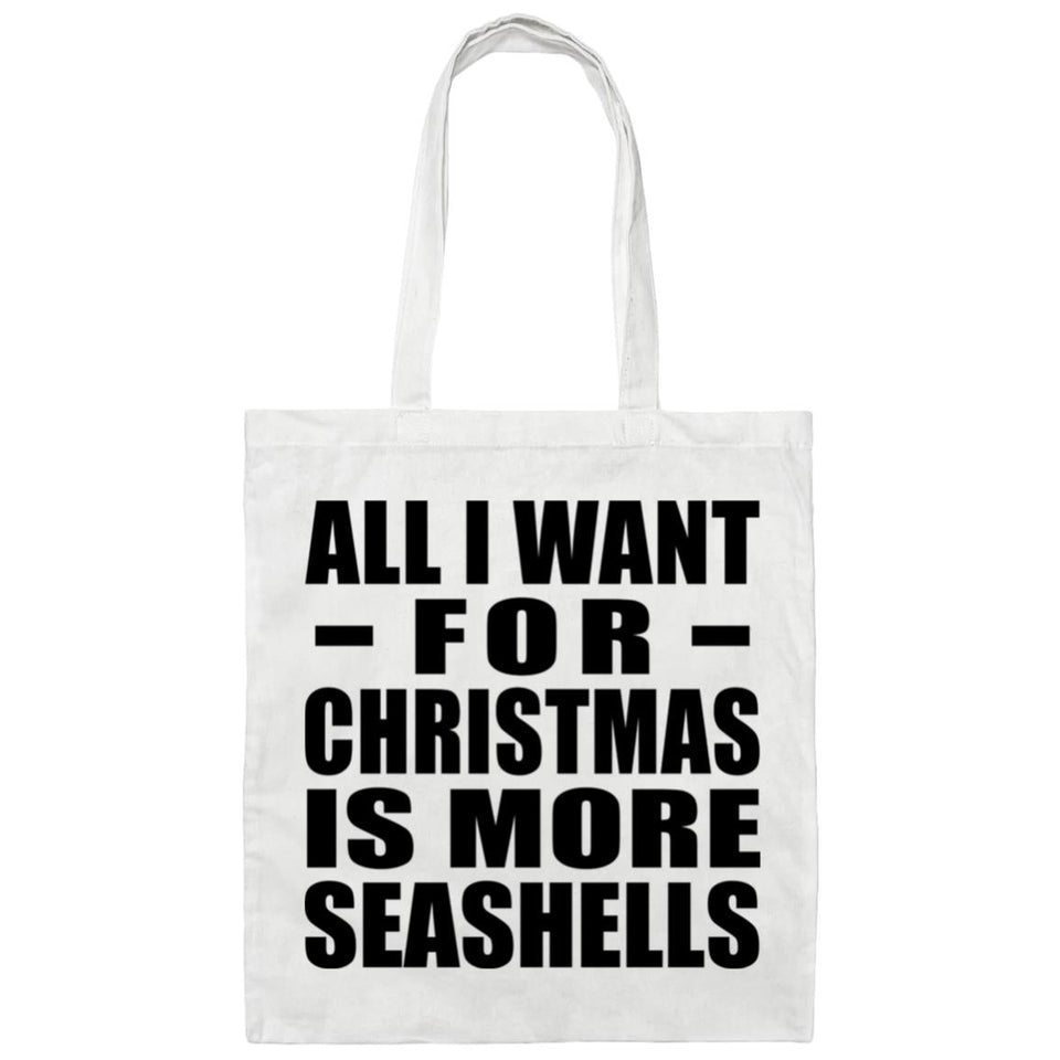 All I Want For Christmas Is More Seashells - Tote Bag White