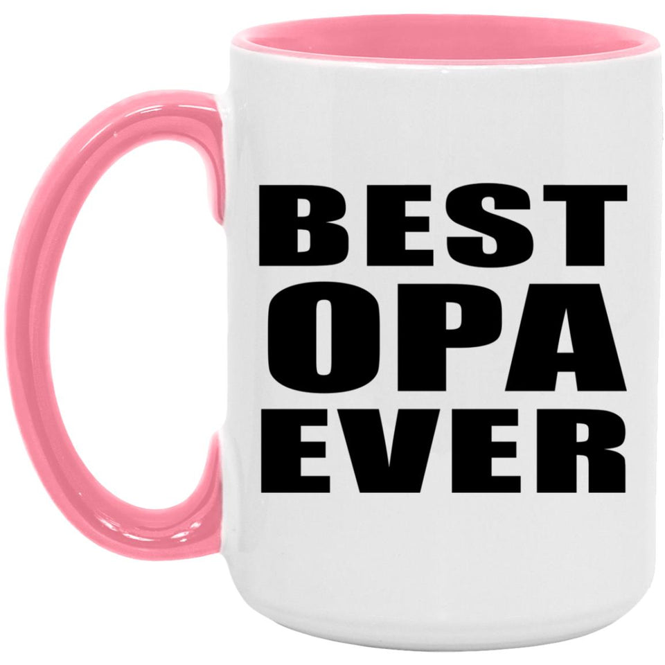 Best Opa Ever - 15oz Accent Mug Pink