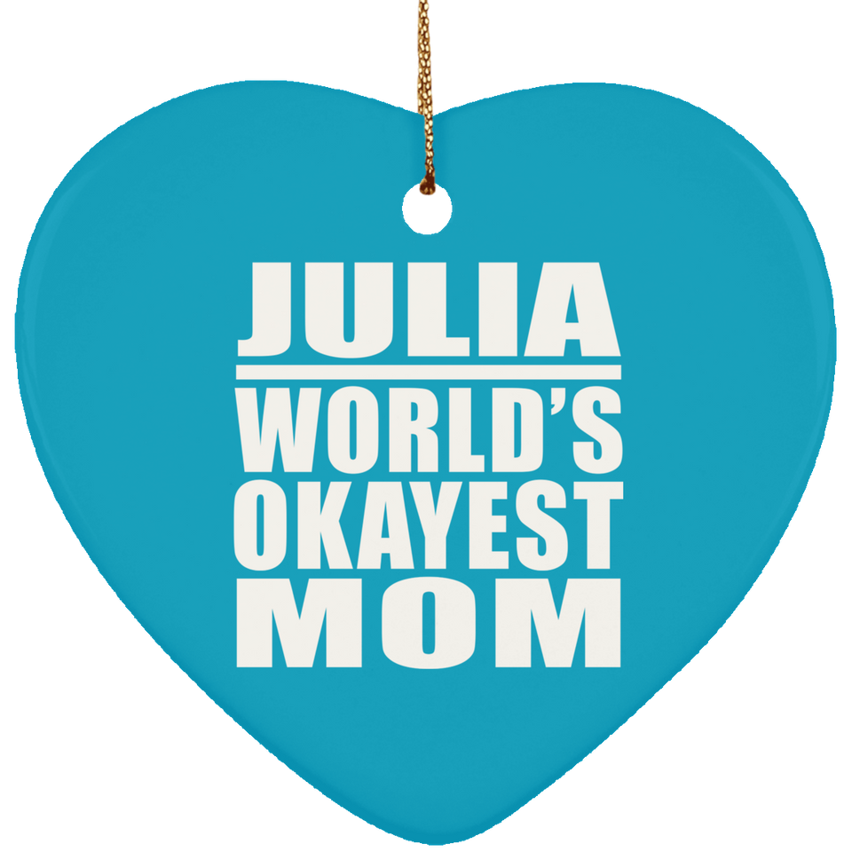 Julia World's Okayest Mom - Heart Ornament