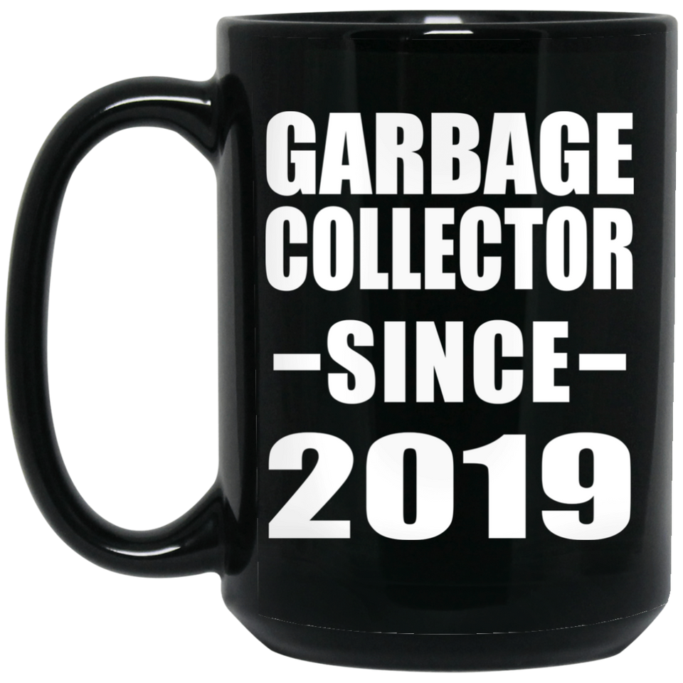 Garbage Collector Since 2019 - 15oz Coffee Mug Black