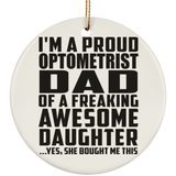 Proud Optometrist Dad Of Awesome Daughter - Circle Ornament