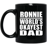 Ronnie World's Okayest Dad - 11 Oz Coffee Mug Black