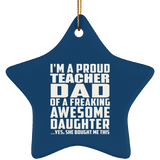 Proud Teacher Dad Of Awesome Daughter - Star Ornament