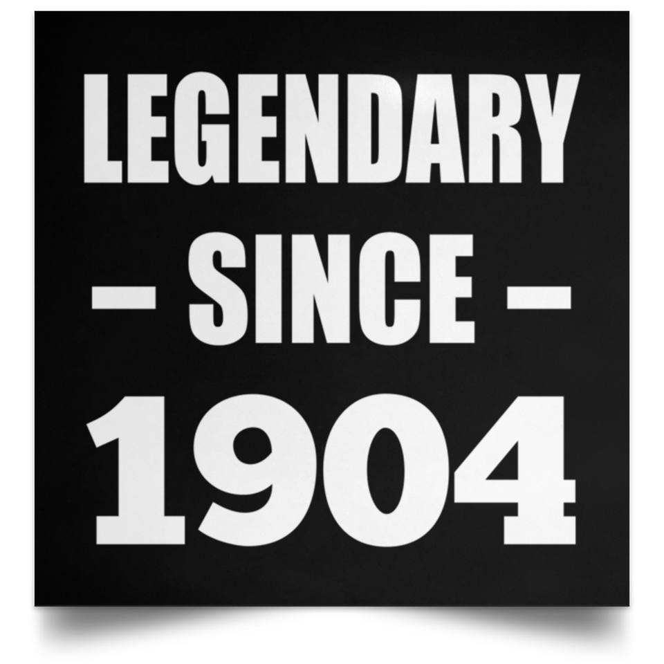 120th Birthday Legendary Since 1904 - Poster Square