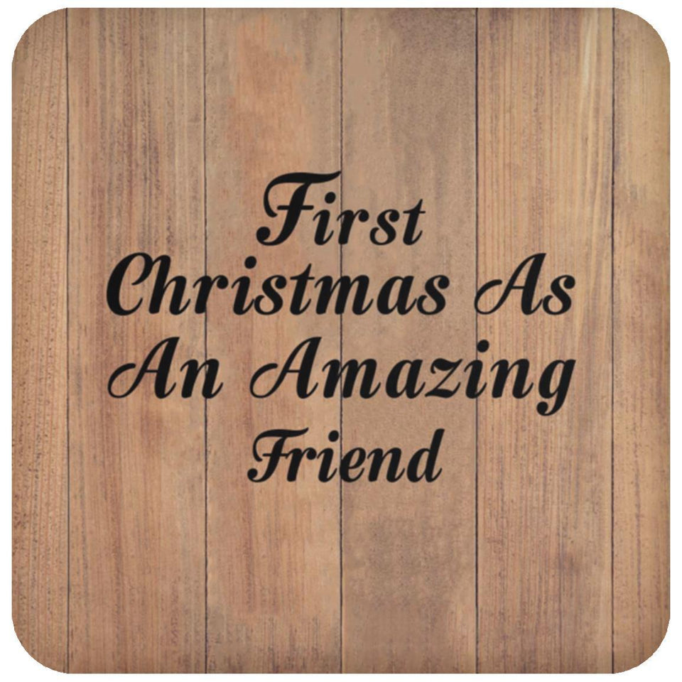 First Christmas As An Amazing Friend - Drink Coaster C