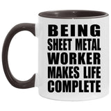 Being Sheet Metal Worker Makes Life Complete - 11oz Accent Mug Black