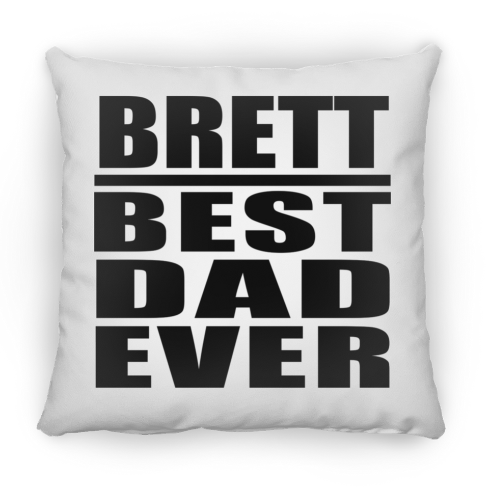Brett Best Dad Ever - Throw Pillow