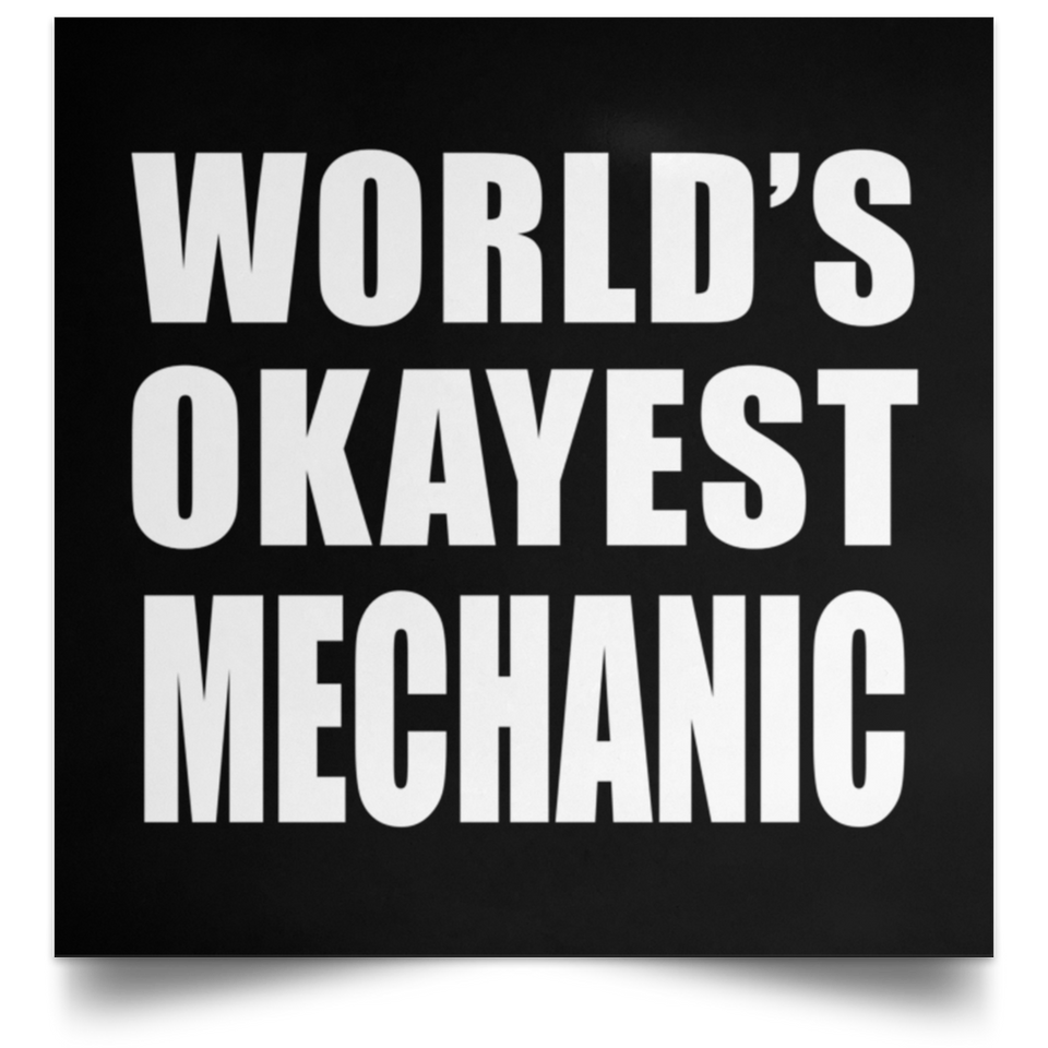 World's Okayest Mechanic - Poster Square