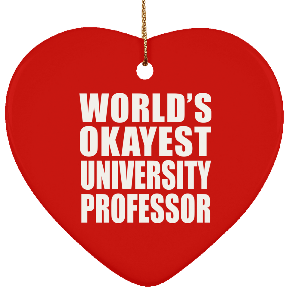 World's Okayest University Professor - Heart Ornament