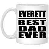 Everett Best Dad Ever - 11 Oz Coffee Mug
