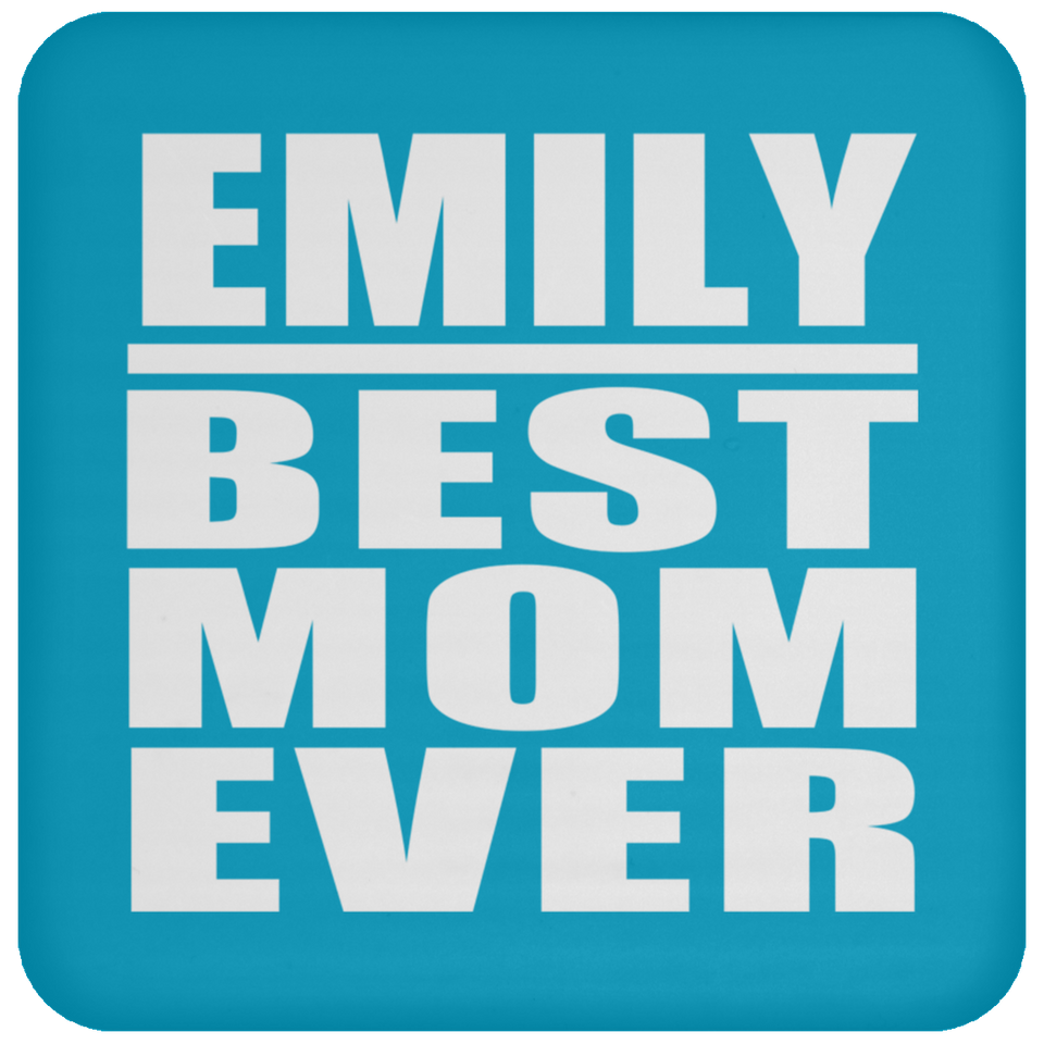 Emily Best Mom Ever - Drink Coaster
