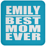 Emily Best Mom Ever - Drink Coaster
