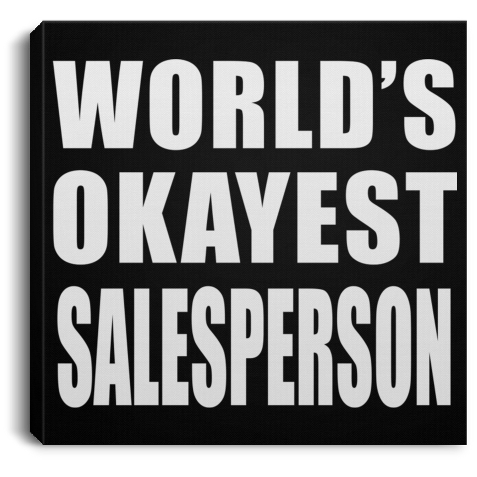 World's Okayest Salesperson - Canvas Square