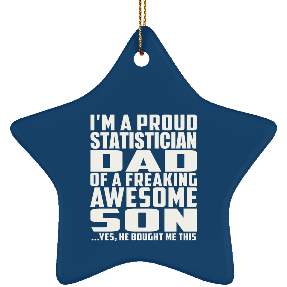 Proud Statistician Dad Of Awesome Son - Star Ornament