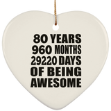 80th Birthday 80 Years 960 Months 29220 Days Of Awesome - Heart Ornament