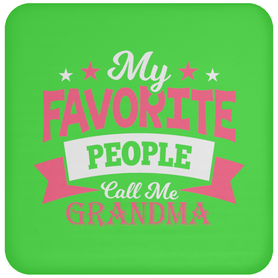 My Favorite People Call Me Grandma - Drink Coaster