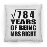 28th Anniversary Square Root of 784 Years of Being Mrs Right - Throw Pillow
