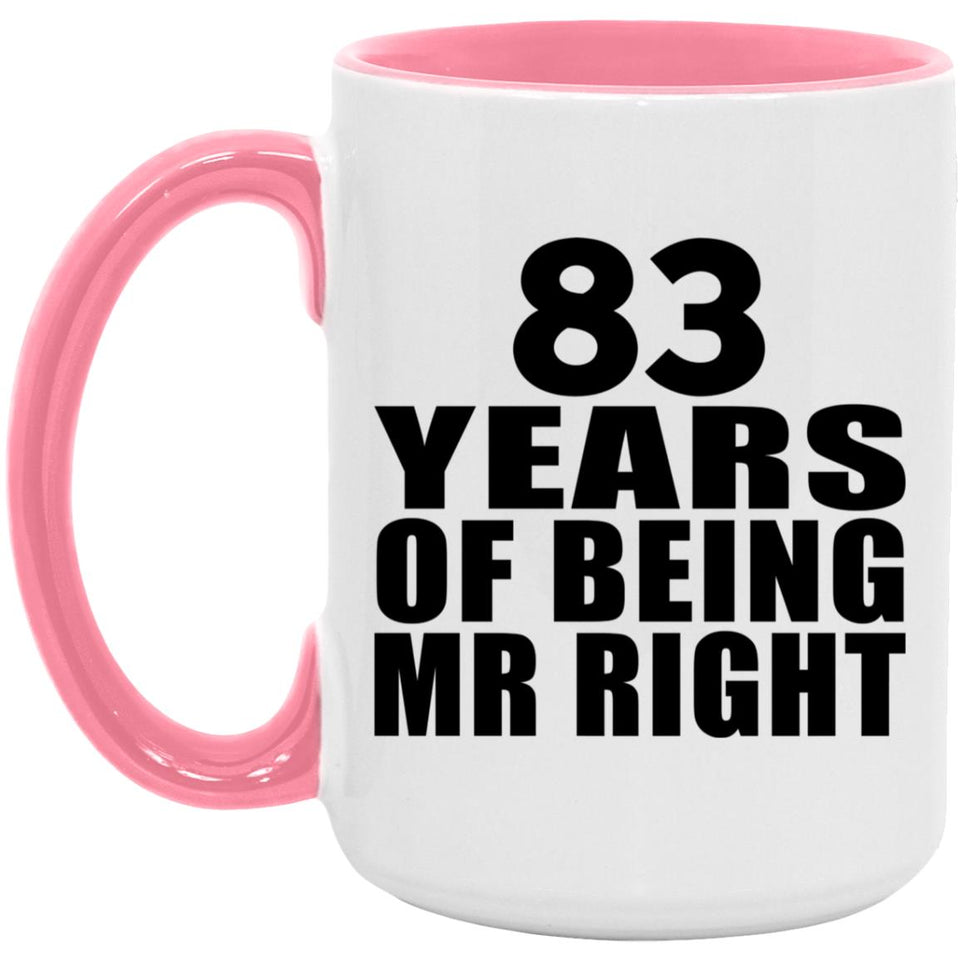 83rd Anniversary 83 Years Of Being Mr Right - 15oz Accent Mug Pink
