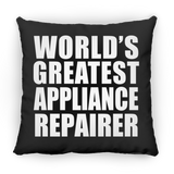 World's Greatest Appliance Repairer - Throw Pillow Black
