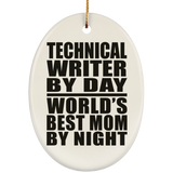 Technical Writer By Day World's Best Mom By Night - Oval Ornament