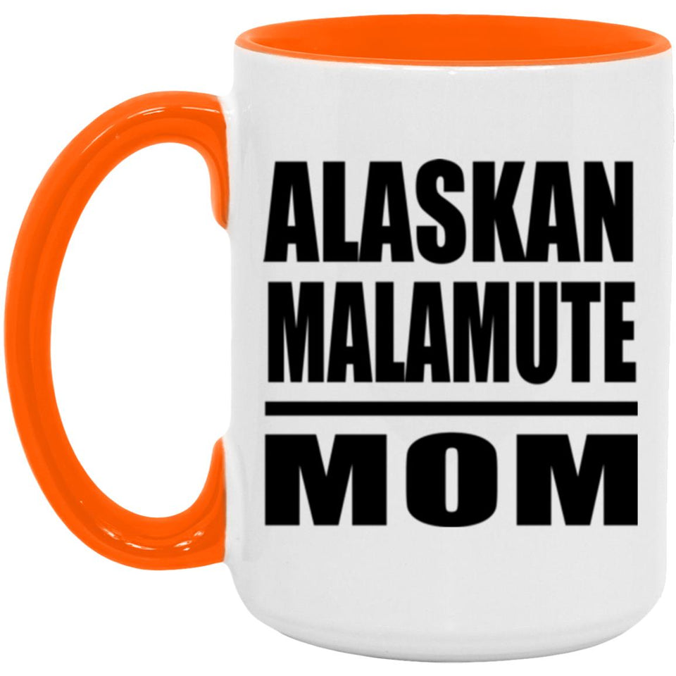 Alaskan Malamute Mom - 15oz Accent Mug Orange