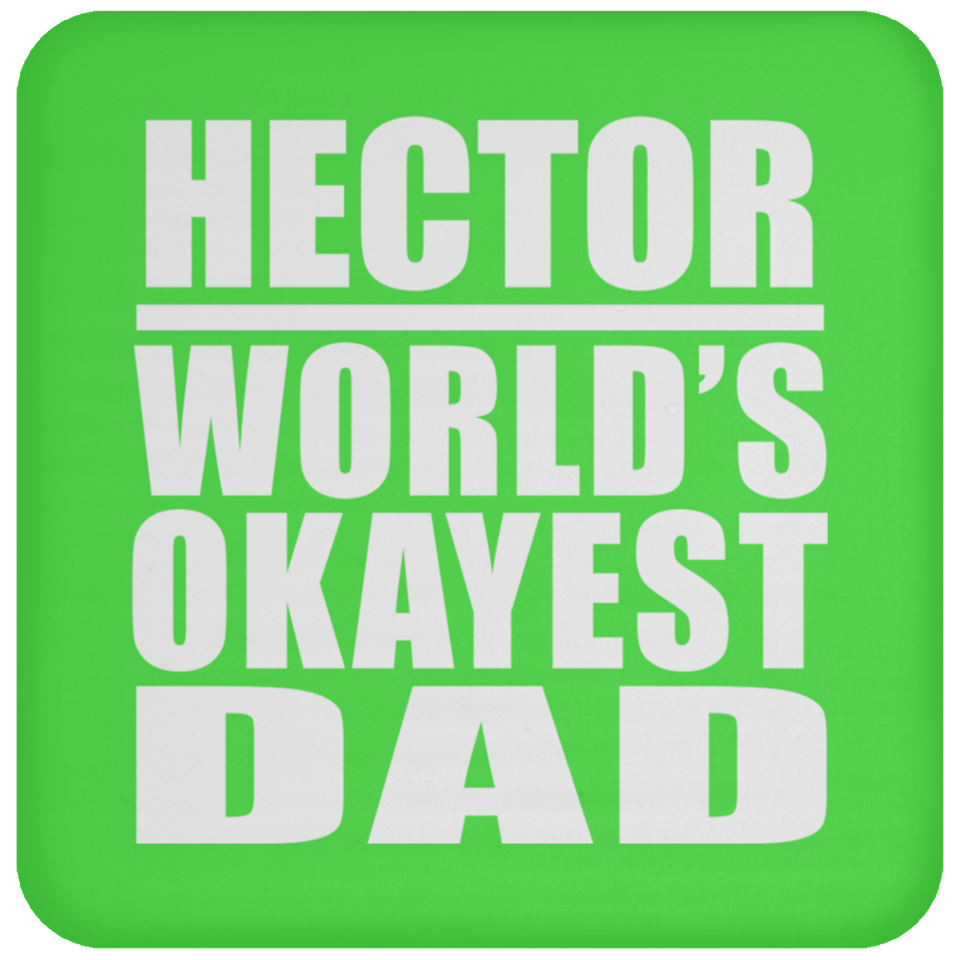 Hector World's Okayest Dad - Drink Coaster