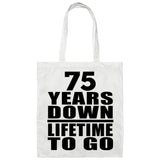 75th Anniversary 75 Years Down Lifetime To Go - Tote Bag White