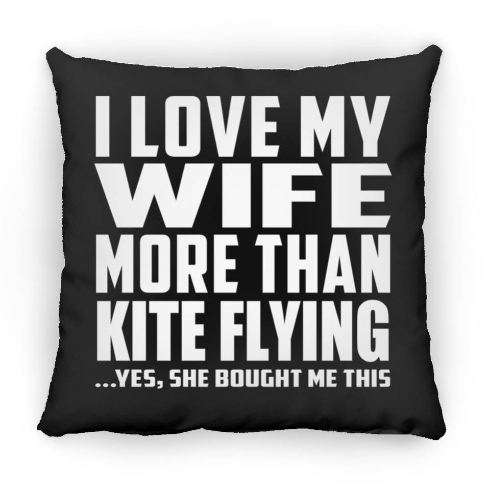 I Love My Wife More Than Kite Flying - Throw Pillow Black
