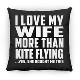 I Love My Wife More Than Kite Flying - Throw Pillow Black