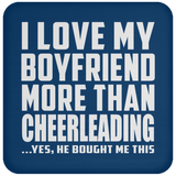 I Love My Boyfriend More Than Cheerleading - Drink Coaster