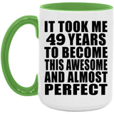 49th Birthday Took 49 Years To Become Awesome & Perfect - 15oz Accent Mug Green