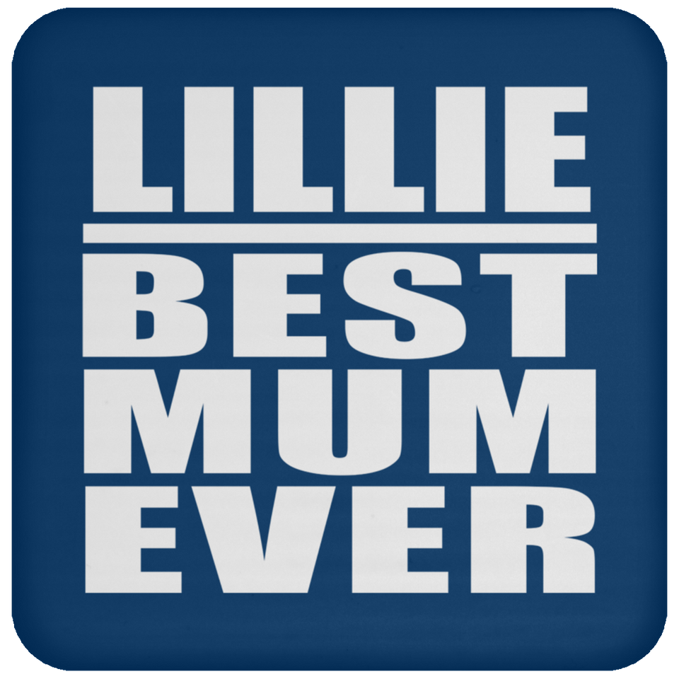 Lillie Best Mum Ever - Drink Coaster