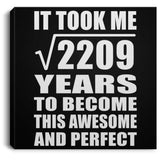 47th Birthday Took Square Root of 2209 Years To Awesome - Canvas Square