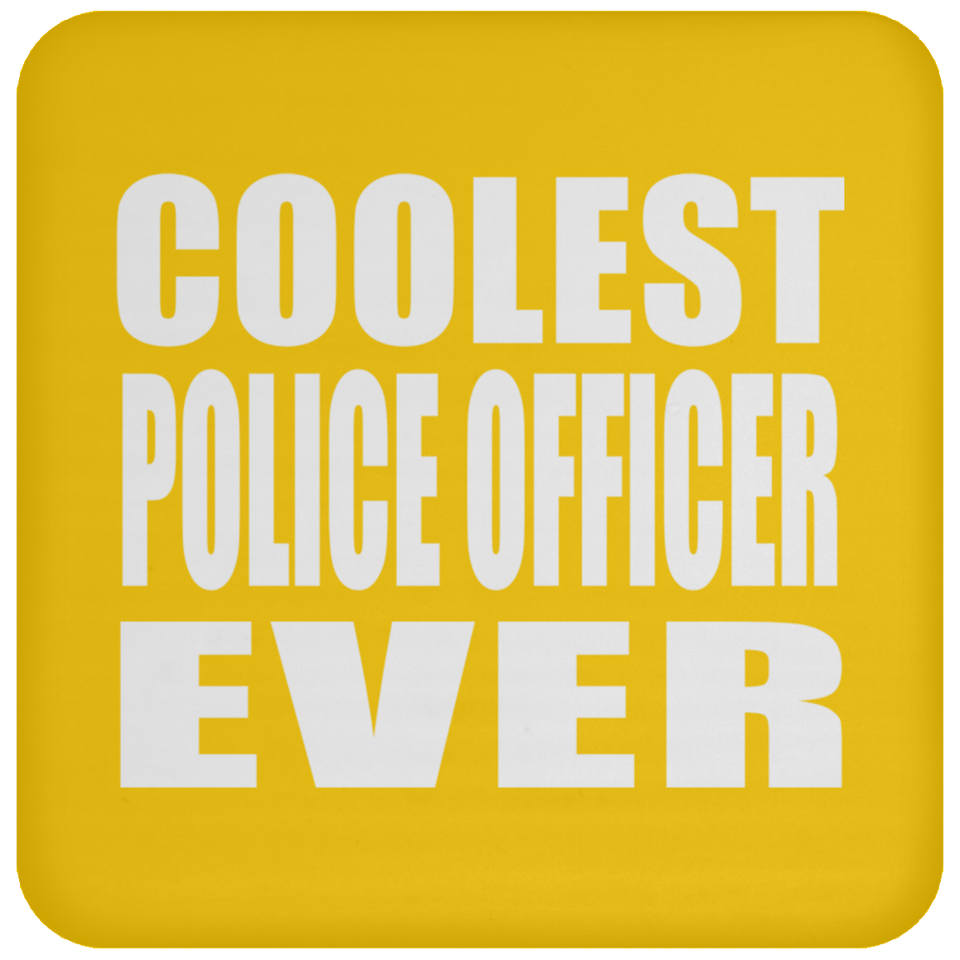 Coolest Police Officer Ever - Drink Coaster