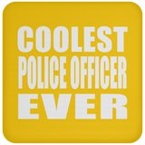 Coolest Police Officer Ever - Drink Coaster
