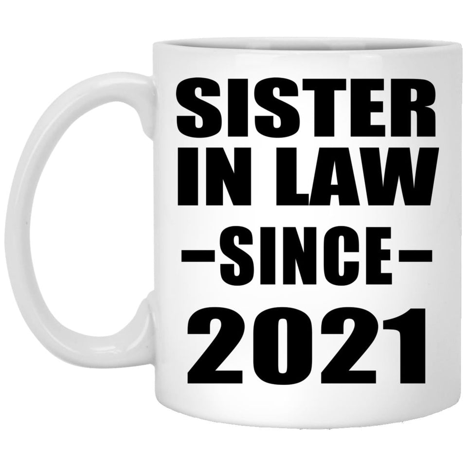 Sister In Law Since 2021 - 11oz Coffee Mug