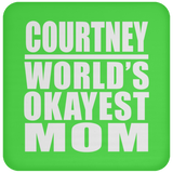 Courtney World's Okayest Mom - Drink Coaster