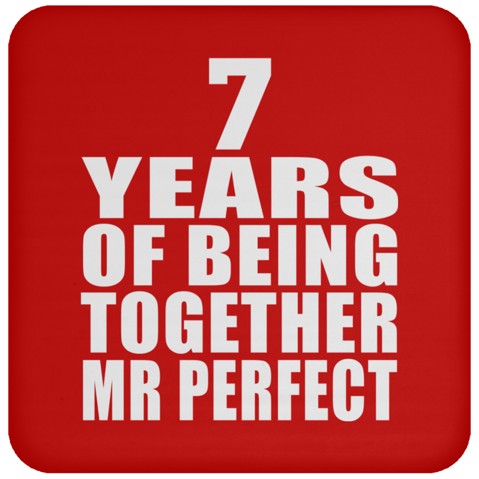 7th Anniversary 7 Years Of Being Mr Perfect - Drink Coaster