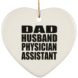 Dad Husband Physician Assistant - Heart Ornament