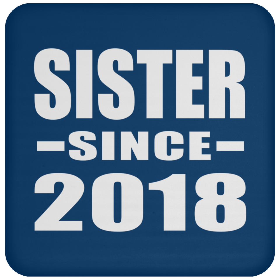 Sister Since 2018 - Drink Coaster