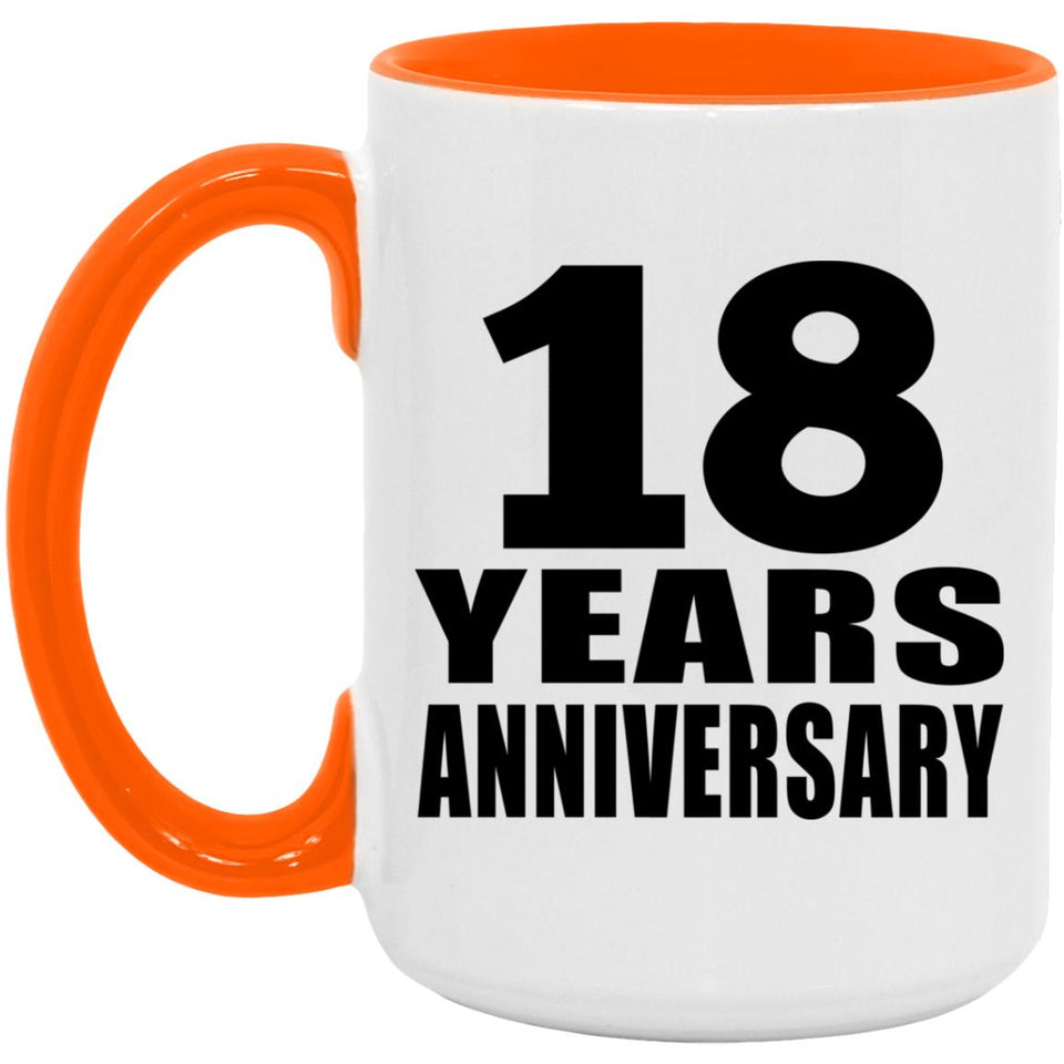 18th Anniversary 18 Years Anniversary - 15oz Accent Mug Orange