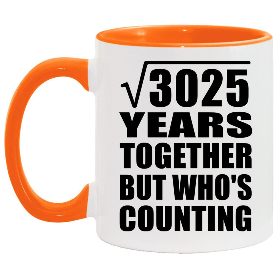 55th Anniversary Square Root of 3025 Years Who's Counting - 11oz Accent Mug Orange