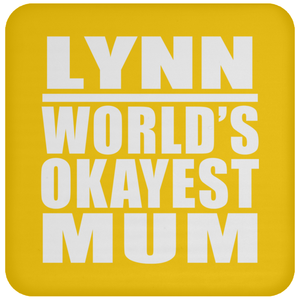 Lynn World's Okayest Mum - Drink Coaster