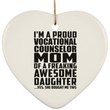 Proud Vocational Counselor Mom Of Awesome Daughter - Heart Ornament