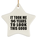 96th Birthday Took Me 96 Years To Look This Good - Star Ornament